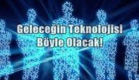 GELECEĞİN TEKNOLOJİSİ