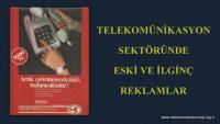 ESKİ VE İLGİNÇ TELEKOM REKLAMLARI
