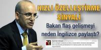 ŞİMŞEK&acute;TEN HIZLI ÖZELLEŞTİRME SİNYALİ