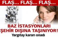 BAZ İSTASYONLARI ŞEHİR DIŞINA TAŞINACAK