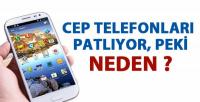 CEP TELEFONLARININ PATLAMAMASI İÇİN