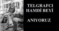 TELGRAFÇI HAMDİ´Yİ ANIYORUZ