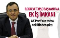 BDDK-TMSF BAŞKANI’NA EK İŞ İMKÂNI
