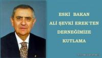 ESKİ BAKAN&acute;DAN DERNEĞİMİZE KUTLAMA