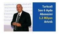 TURKCELL 2013 YILINA HIZLI GİRDİ