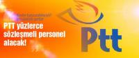 PTT YÜZLERCE SÖZLEŞMELİ PERSONEL ALACAK!