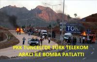 PKK TÜRK TELEKOM ARACI İLE BOMBA PATLATTI!