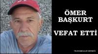 ÖMER BAŞKURT VEFAT ETTİ