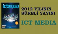 2012 YILININ SÜRELİ YAYINI : ICT MEDİA