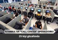 İSTANBUL´DA CALL CENTER OPERASYONU!
