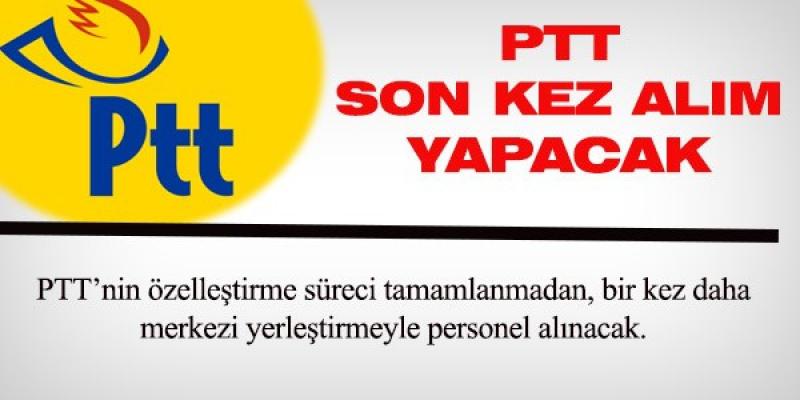 PTT HAZ�RAN�DA PERSONEL ALACAK